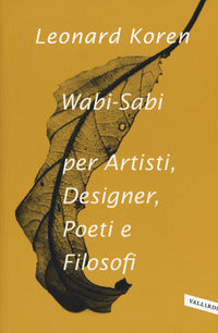 Wabi sabi per artisti designer poeti e filosofi 