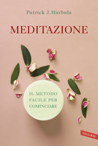 Meditazione - il metodo facile per cominciare 