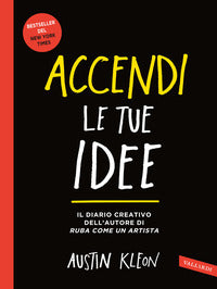 Accendi le tue idee - il diario creativo 