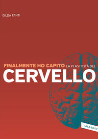Finalmente ho capito la plasticita' del cervello 