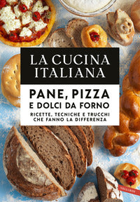 Cucina italiana cucina vegetariana pane pizza e dolci da forno 