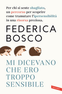 Mi dicevano che ero troppo sensibile 