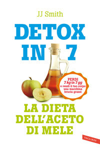 Detox in 7 - la dieta dell'aceto di mele 