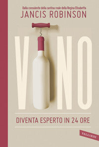 Vino - diventa esperto in 24 ore 