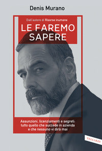 Faremo sapere - assunzioni licenziamenti e segreti 