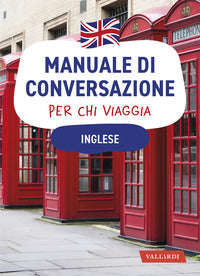 Manuale di conversazione per chi viaggia inglese 