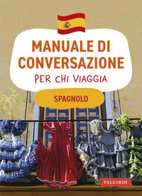 Manuale di conversazione per chi viaggia spagnolo 