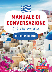 Manuale di conversazione per chi viaggia greco moderno 