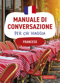 Manuale di conversazione per chi viaggia francese 