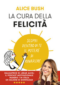 Cura della felicita' - scopri dentro di te il potere di rinascere 
