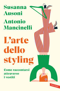 Arte dello styling - come raccontarsi attraverso i vestiti 