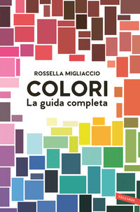 Colori - la guida completa 