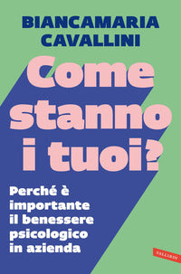 Come stanno i tuoi ? perche' e' importante il benessere psicologico in azienda 