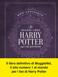 Grande libro degli incantesimi di harry potter - guida completa a tutti gli incantesimi 