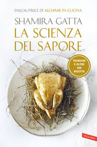 Scienza del sapore - tecniche e oltre 150 ricette 
