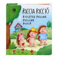 Riccia riccio' riccetta piccina piccina piccio' 