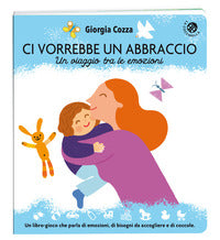Ci vorrebbe un abbraccio - un viaggio tra le emozioni 