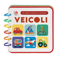 Veicoli - un libro di feltro da toccare 