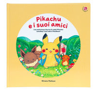 Pikachu e i suoi amici - l'avventurosa storia di come pikachu conobbe i suoi amici pokemon ! 