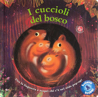 Cuccioli del bosco - solleva e scopri 