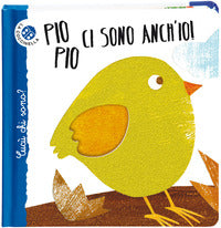 Pio pio ci sono anch'io - cucu' chi sono ? 