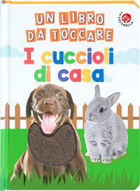 Cuccioli di casa - un libro da toccare 