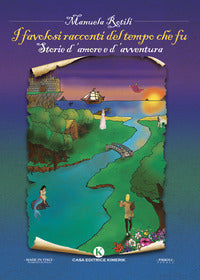 Favolosi racconti del tempo che fu - storie d'amore e d'avventura 