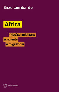 Africa - neocolonialismo ambiente e migrazioni 