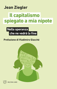 Capitalismo spiegato a mia nipote - nella speranza che ne vedra' la fine 