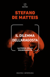 Dilemma dell'aragosta - la forza della vulnerabilita' 