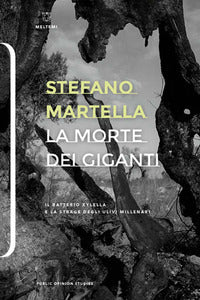 Morte dei giganti - il batterio xylella e la strage degli ulivi millenari 