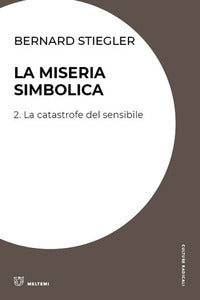 Miseria simbolica - vol. 2: la catastrofe del sensibile 
