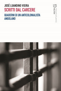 Scritti dal carcere - quaderni di un anticolonialista angolano 