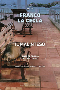 Malinteso - antropologia dell'incontro 