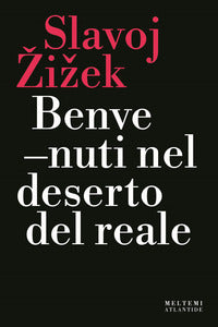 Benvenuti nel deserto del reale 