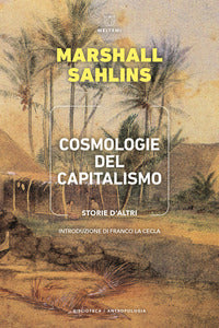 Cosmologie del capitalismo - storie d'altri 