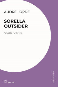 Sorella outsider - scritti politici 