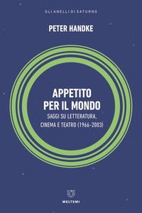 Appetito per il mondo - saggi su letteratura cinema e teatro 1966 - 2003 