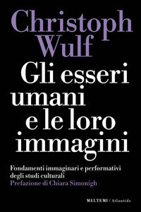 Esseri umani e le loro immagini - fondamenti immaginari e performativi degli studi culturali 