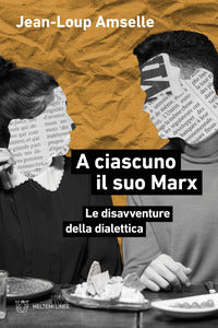 A ciascuno il suo marx - le disavventure della dialettica 