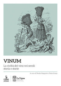 Vinum - la civilta' del vino nei secoli storia e storie 