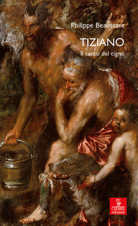 Tiziano - il canto del cigno 