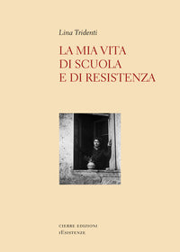 Mia vita di scuola e di resistenza 