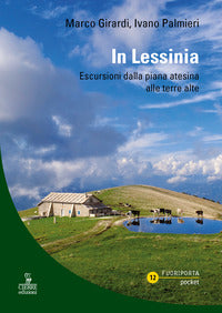 In lessinia - escursioni dalla piana atesina alle terre alte 