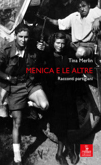 Menica e le altre - racconti partigiani 