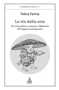 Via della soia - una storia politica economica e diplomatica del giappone contemporaneo 