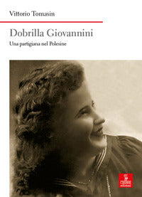 Dobrilla giovannini - una partigiana del polesine 