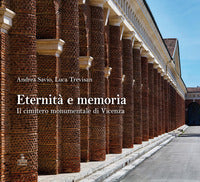 Eternita' e memoria il cimitero monumentale di vicenza 