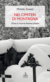 Nei cimiteri di montagna - dove la morte diventa poesia 