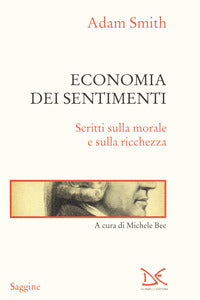 Economia dei sentimenti - scritti sulla morale e sulla ricchezza 